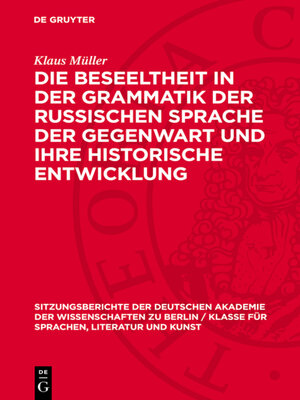 cover image of Die Beseeltheit in der Grammatik der russischen Sprache der Gegenwart und ihre historische Entwicklung